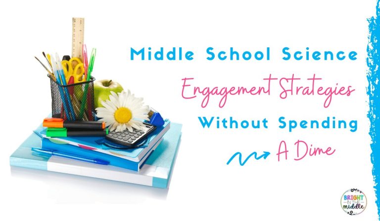 12 Middle School Science Classroom Engagement Strategies to Try Without Spending a Dime!