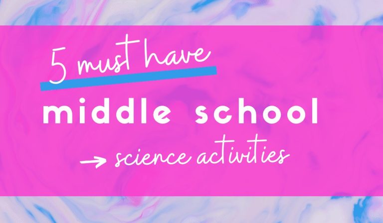 5 MUST HAVE Middle School Science Activities for Secondary Students
