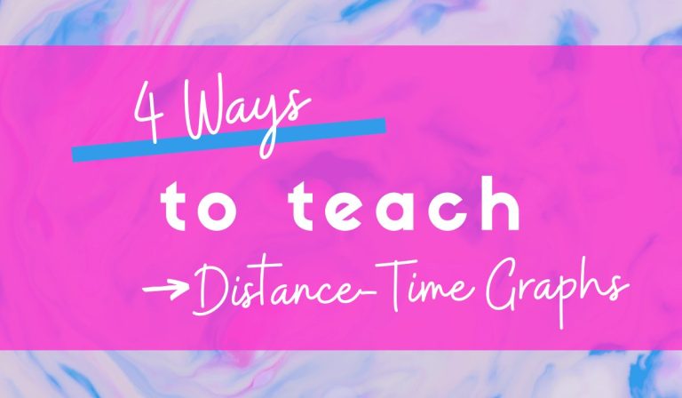 4 Ways to Teach Distance-Time Graphs