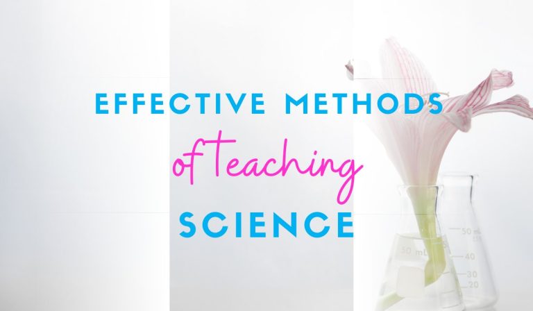 Effective Methods of Teaching Science