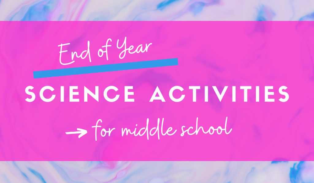 end of year science activities