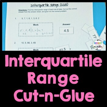 Interquartile Range (IQR) Worksheet - Engaging Cut-and-Glue - 7.SP.4, 6.SP.5c