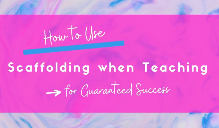 How to Use Scaffolding when Teaching Science for Guaranteed Success