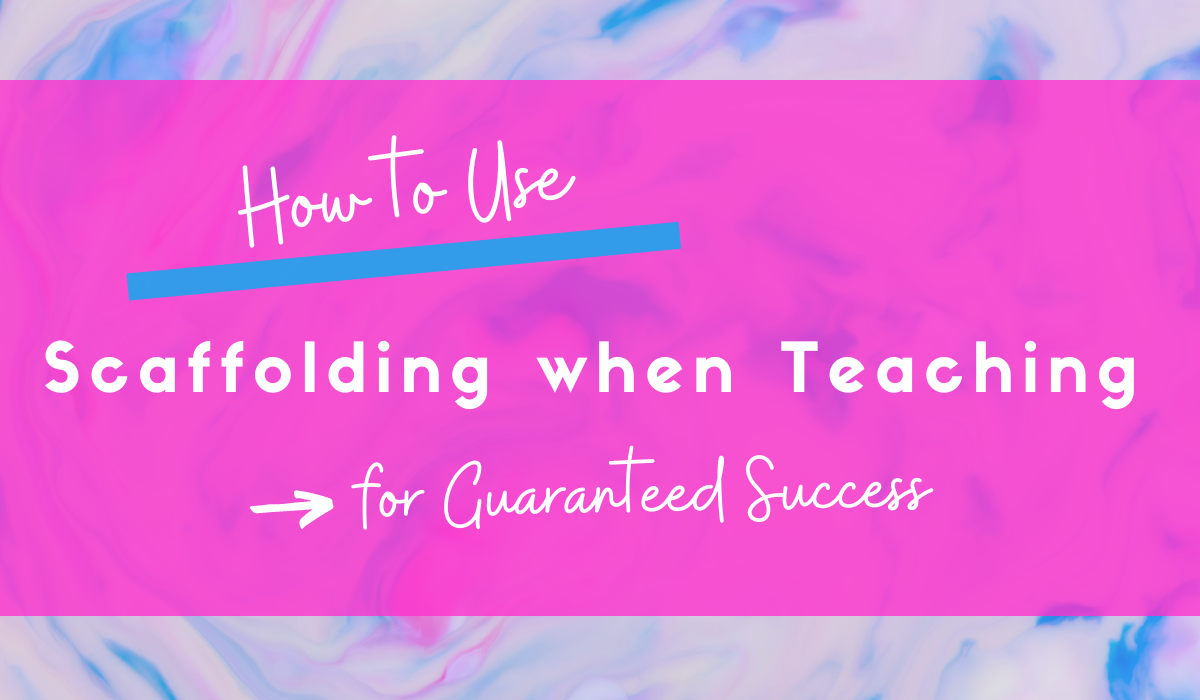 scaffolding-when-teaching