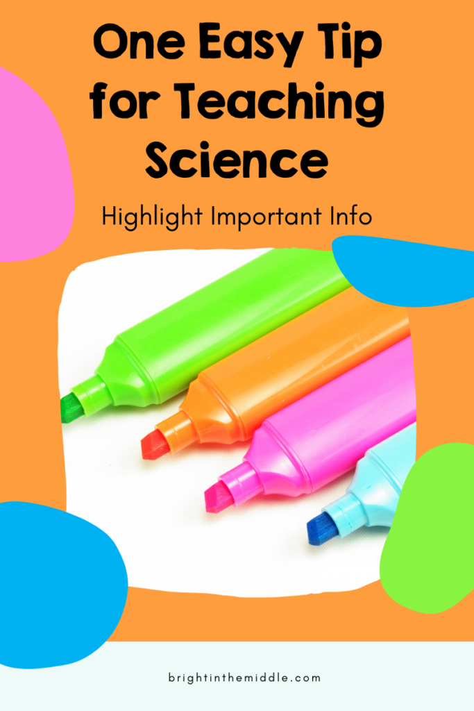 Are you needing help with teaching science strategies? Try highlighting important information.