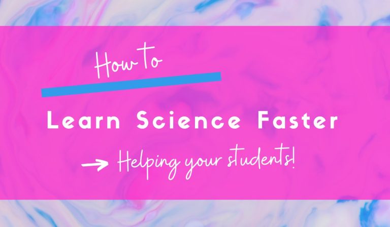 How to Learn Science Faster – Helping Your Students to be Confident