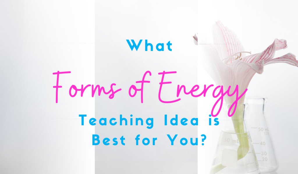 What forms of energy teaching idea is best for you?