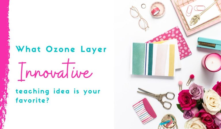 3 Innovative Ozone Lesson Plan Ideas for Middle School