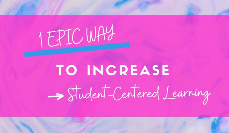 1 Epic Way to Increase Student-Centered Learning in Your Science Classroom
