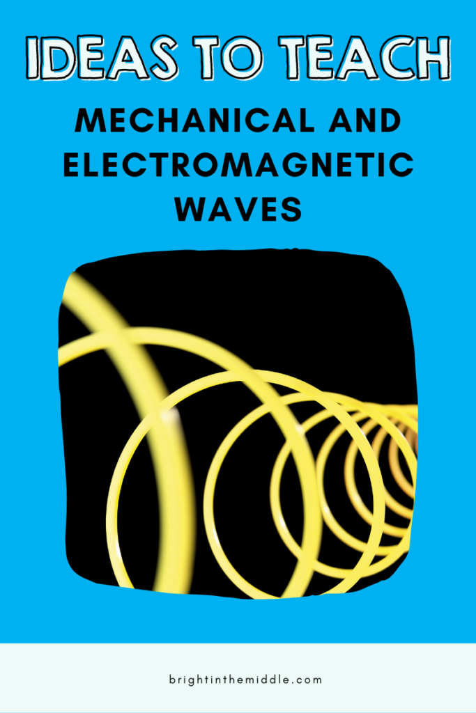 ideas to teach electromagnetic vs. mechanical waves