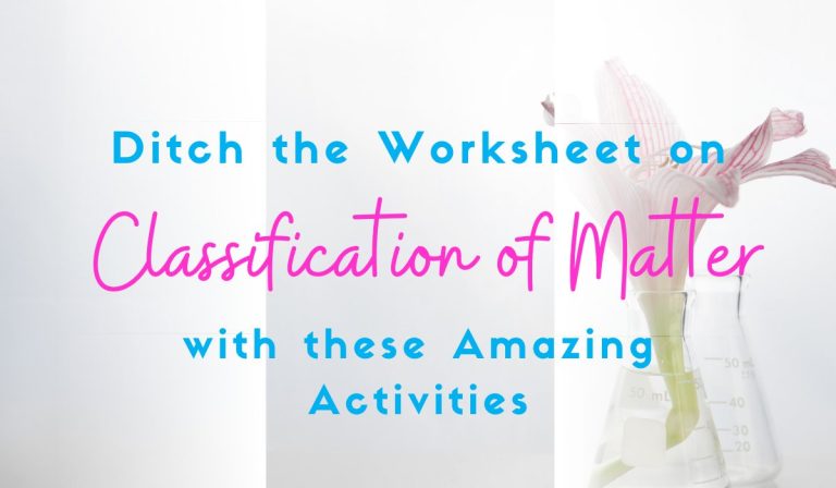 Ditch the Worksheet on Classification of Matter with these Amazing Activities!