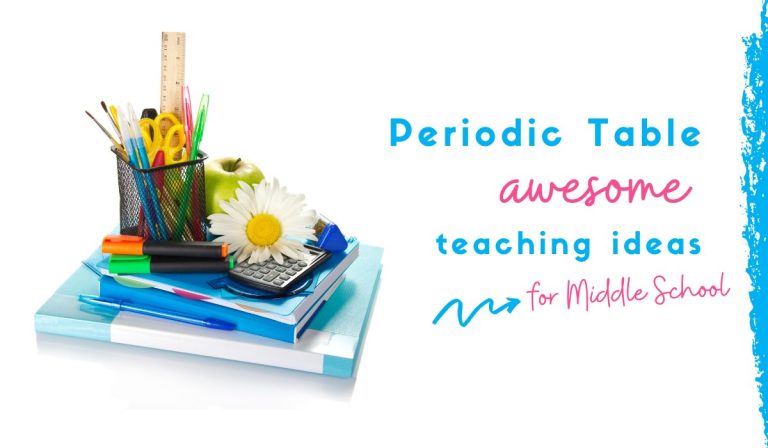 Introducing the Periodic Table Lesson Plan – 4 Awesome Middle School Ideas!