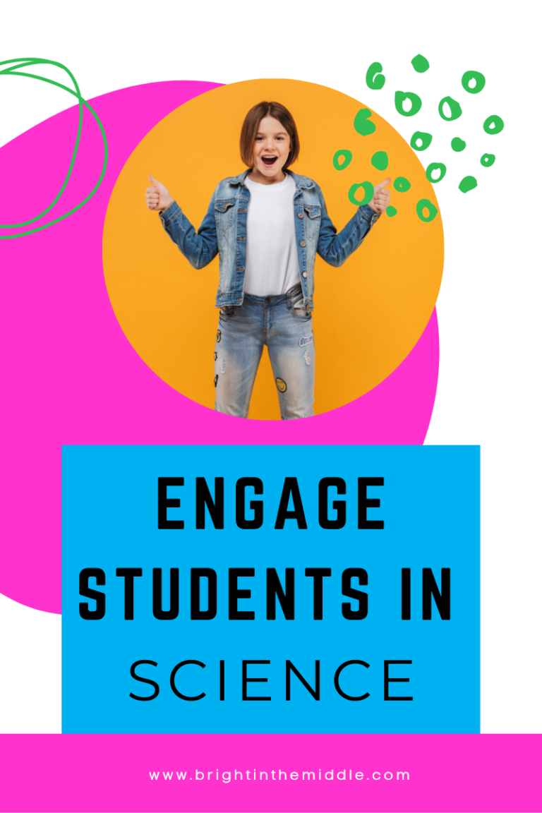 Engaging Science How to Engage Students in Science Easily - Bright in the Middle