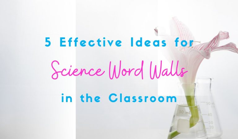 5 Effective Ideas for Science Word Walls In The Classroom