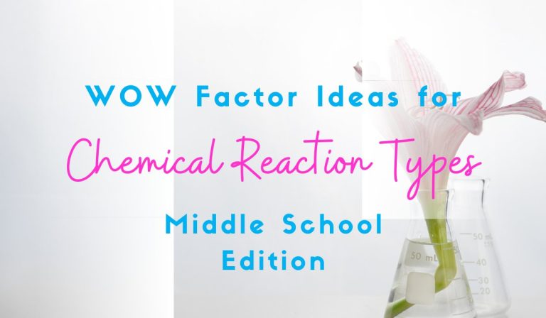 5 Great Ways to WOW Middle School Students when Teaching Types of Chemical Reactions