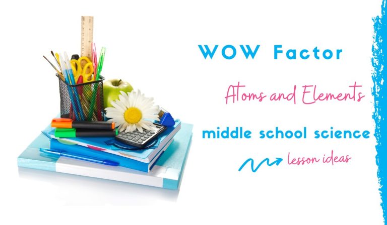 8 Atoms and Elements Activities to Bring the WOW Factor to your Classroom