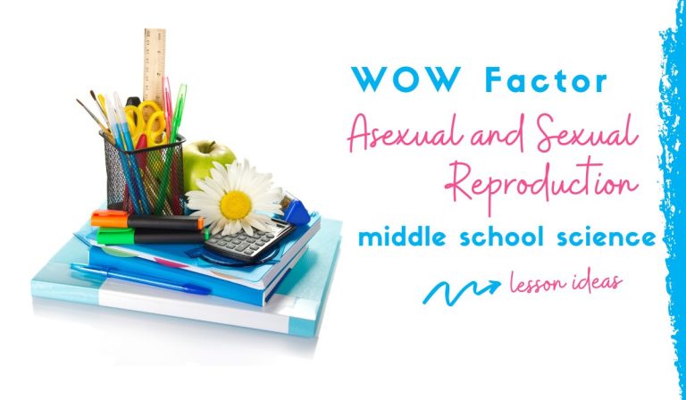 7 Asexual and Sexual Reproduction Lesson Plan Ideas to Bring the WOW!