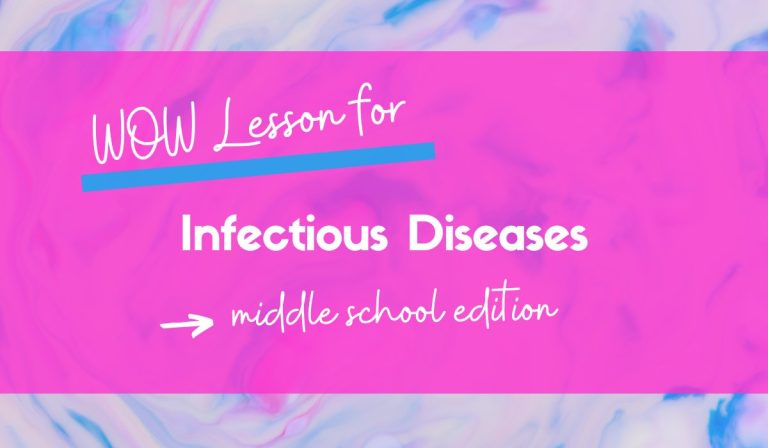 5 Ways to Bring the WOW Factor into Your Infectious Disease Lesson Plan