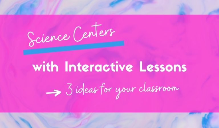 3 Awesome Ways to Use Interactive Lessons in Science Stations
