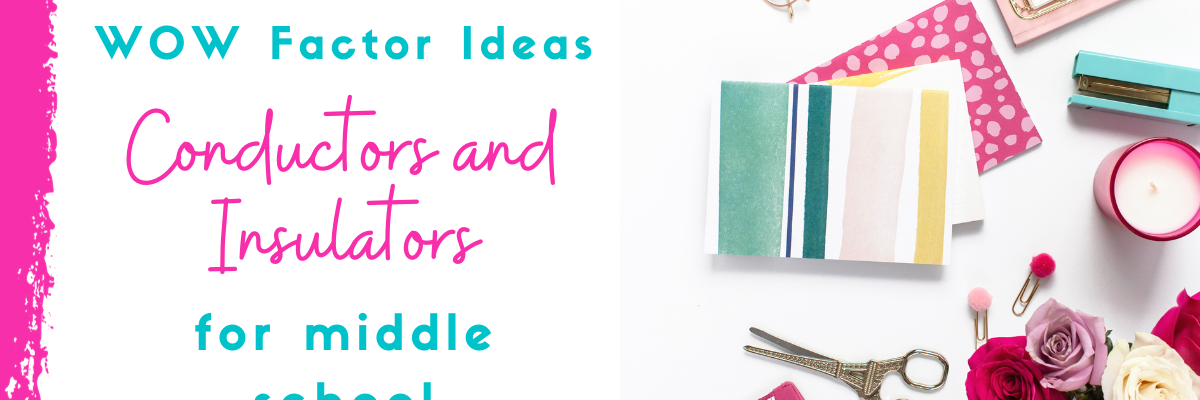 Thermal and Electrical Conductors and Insulators