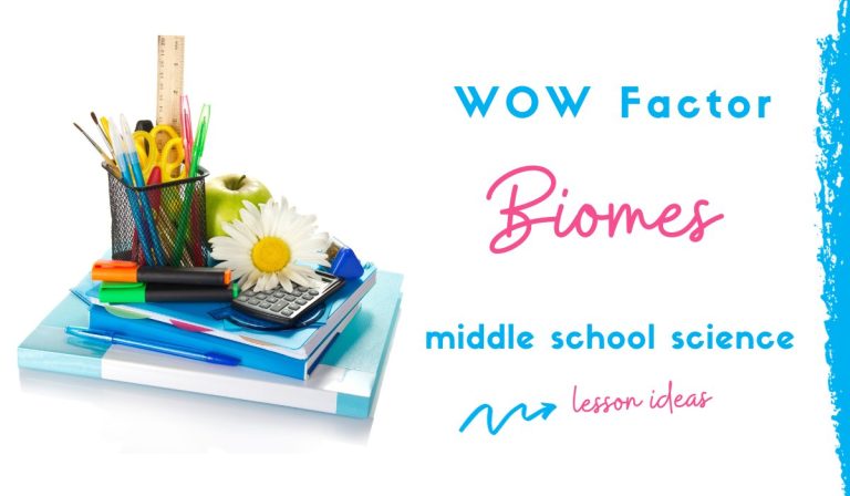 7 Biomes Activities to Bring the WOW Factor to Your Classroom