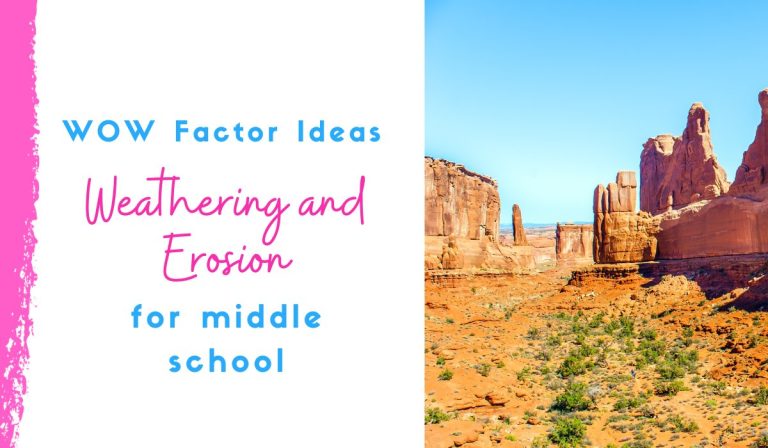 What is the Difference Between Weathering and Erosion: 5 WOW Ideas to Teach it!