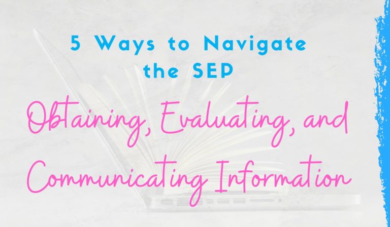 5 Ways to Navigate the SEP Obtaining Evaluating and Communicating Information