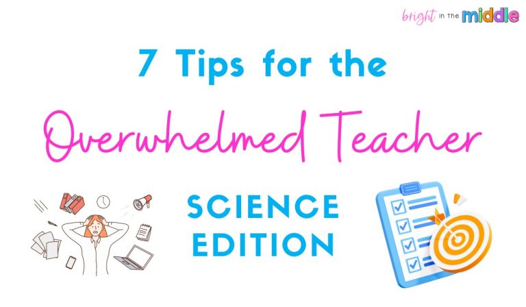 Managing the Madness – 7 Tips for the Overwhelmed Teacher: Science Edition