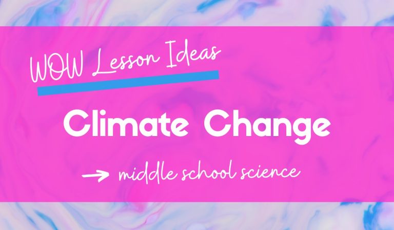 5 WOW Ideas for Your Climate Change Lesson Plan