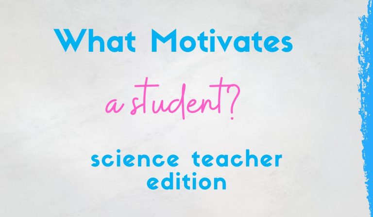 What Motivates a Student? – Science Teacher Edition